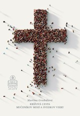 E-kniha Krížová cesta mučeníkov misií a svedkov viery - Martina Grochálová