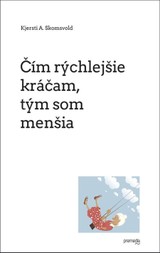 E-kniha Čím rýchlejšie kráčam, tým som menšia - Kjersti A. Skomsvold