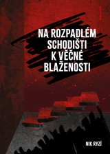E-kniha Na rozpadlém schodišti k věčné blaženosti - Nik Ryzí