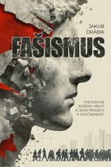 E-kniha Fašismus - Historické kořeny hnutí a jeho projevy v současnosti - Jakub Drábik