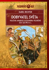 E-kniha Dobyvatel světa (2. vydání) - Válečná anabáze Alexandra Velikého 334–323 př. n. l. - Karel Richter