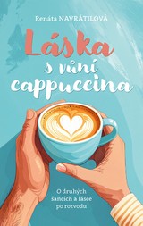 E-kniha Láska s vůní cappuccina - O druhých šancích a lásce po rozvodu - Renáta Navrátilová