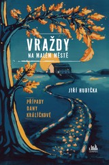 E-kniha Vraždy na malém městě - Případy Dany Králíčkové - Jiří Hubička