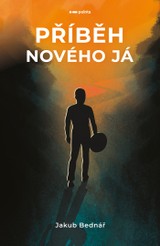 E-kniha Příběh nového Já - Jakub Bednář