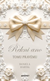 E-kniha Řekni ano tomu pravému - Daniela Hartig