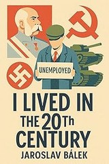 E-kniha I lived in the 20th century - Jaroslav Bálek