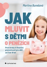 E-kniha Jak mluvit s dětmi o penězích - První kroky k finanční gramotnosti pro děti od 3 do 10 let - Martina Burešová