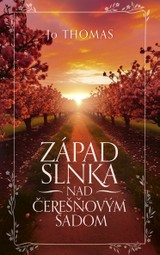 E-kniha Západ slnka nad čerešňovým sadom - Jo Thomas