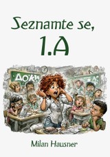 E-kniha Seznamte se, 1.A - Milan Hausner