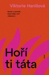 E-kniha Hoří ti táta - Viktorie Hanišová