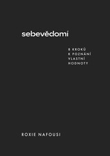 E-kniha Sebevědomí - 8 kroků k poznání vlastní hodnoty - Roxie Nafousi