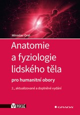 E-kniha Anatomie a fyziologie lidského těla - pro humanitní obory, 2., rozšířené vydání - Miroslav Orel