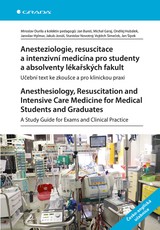 E-kniha Anesteziologie, resuscitace a intenzivní medicína pro studenty a absolventy lékařských fakult - Učební text ke zkoušce a pro klinickou praxi. - Jaroslav Hylmar, Michal Garaj, Jan Bureš, Ondřej Hubálek, Jakub Jonáš, Miroslav Durila