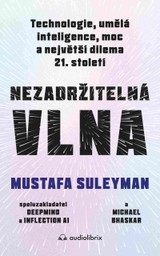 E-kniha Nezadržitelná vlna - Mustafa Suleyman, Michael Bhaskar, Mustafa Suleyman