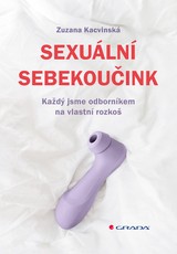 E-kniha Sexuální sebekoučink - Každý jsme odborníkem na vlastní rozkoš - Zuzana Kacvinská