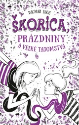 E-kniha Škorica, prázdniny a veľké tajomstvá - Dagmar Bach