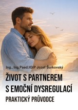 E-kniha Život s partnerem s emoční dysregulací: Praktický průvodce - Ing. Jozef Šurkovský