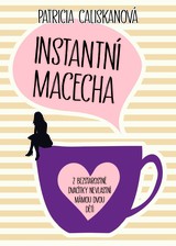 E-kniha Instantní macecha - Patricia Caliskan