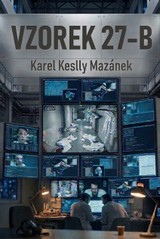 E-kniha Vzorek 27-B - Karel Keslly Mazánek