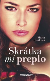E-kniha Skrátka mi preplo - Mária Blšáková