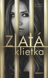 E-kniha Zlatá klietka - Jaroslava Gajarská