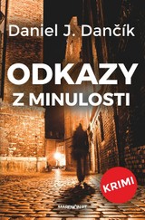 E-kniha Odkazy z minulosti - Daniel J. Dančík