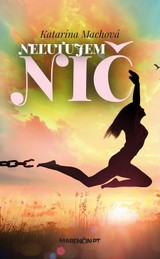 E-kniha Neľutujem nič - Katarina Máchová