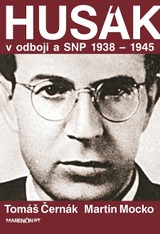 E-kniha Husák v odboji a SNP 1938 – 1944 - Tomáš Černák, Martin Mocko