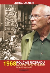 E-kniha 1968 – polčas rozpadu komunistického režimu - Juraj Alner