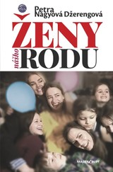E-kniha Ženy nášho rodu - Petra Nagyová Džerengová