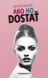 E-kniha Ako ho dostať - Kristína Macková