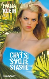 E-kniha Chyť si svoje šťastie - Ivana Klein