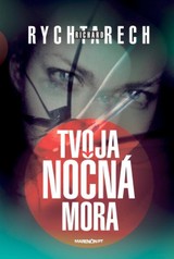 E-kniha Tvoja nočná mora - Richard Rychtarech
