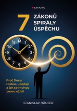 E-kniha 7 zákonů spirály úspěchu - Proč firmy rostou, upadají a jak se mohou znovu oživit - Stanislav Häuser