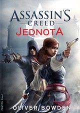 E-kniha Assassin's Creed: Jednota - Oliver Bowden
