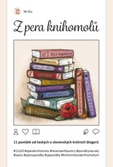 E-kniha Z pera knihomolů (ilustrované vydání) - Evie Ilková, Zuzana Žáčková, Alena Štraubová, Sára Topinková, Natálie Jalovcová, Michaela Rodová, Eliška Hronová, Lea Stehelová, Adéla Rosípalová, Karolína Skácelová, Marie Vystrčilová