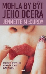 E-kniha Mohla by být jeho dcera - Jennette McCurdy