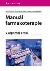 E-kniha Manuál farmakoterapie - v urgentní praxi - Michal Hudák, Danka Boguská, Patrik Christian Cmorej
