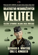 E-kniha Bratrstvo neohrožených: Velitel - Richard D. Winters, Cole C. Kingseed