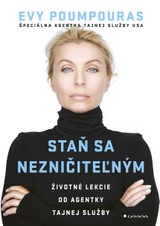 E-kniha Staň se nezničitelným - Životní lekce od agentky tajné služby - Evy Poumpouras