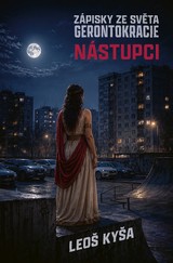 E-kniha Nástupci: Zápisky ze světa gerontokracie - Leoš Kyša