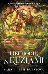 E-kniha Obchodík s kúzlami - Sarah Beth Durst