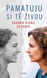 E-kniha Pamatuju si tě živou - Dagmar Digma Čechová