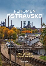 E-kniha Fenomén Ostravsko - Jan Lenart, Tomáš Majliš