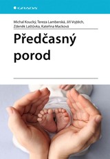 E-kniha Předčasný porod - Tereza Lamberská, Jiří Vojtěch, Michal Koucký, Zdeněk Laštůvka, Kateřina Macková