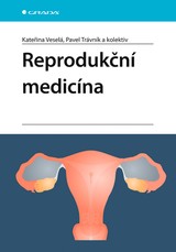 E-kniha Reprodukční medicína - Kateřina Veselá, Pavel Trávník