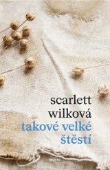 E-kniha Takové velké štěstí - Scarlett Wilková
