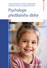 E-kniha Psychologie předškolního dítěte - Dana Bušíková, Martina Komzáková, Kateřina Lohrová, Andrea Štětková
