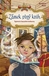 E-kniha Zámek plný knih: Tajemství kouzelné knihovny - Barbara Rose, Annabelle von Sperber