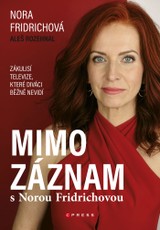 E-kniha Mimo záznam s Norou Fridrichovou - Nora Fridrichová, Aleš Rozehnal